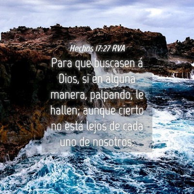 Picture 04 - Hechos 17:27 RVA - Para que buscasen á Dios, si en alguna manera, - Bible Verse Picture