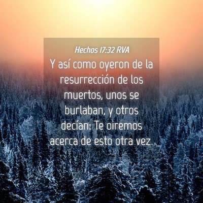 Picture 04 - Hechos 17:32 RVA - Y así como oyeron de la resurrección de los - Bible Verse Picture
