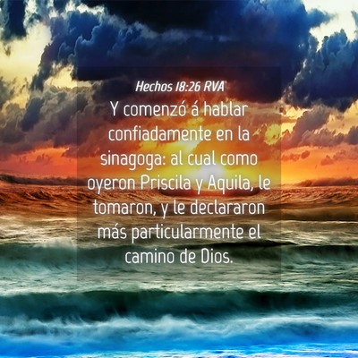 Picture 04 - Hechos 18:26 RVA - Y comenzó á hablar confiadamente en la - Bible Verse Picture