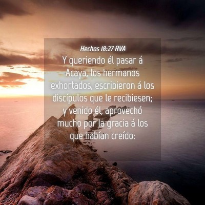Picture 04 - Hechos 18:27 RVA - Y queriendo él pasar á Acaya, los hermanos - Bible Verse Picture