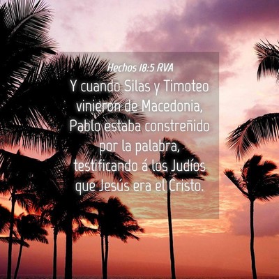 Picture 04 - Hechos 18:5 RVA - Y cuando Silas y Timoteo vinieron de Macedonia, - Bible Verse Picture