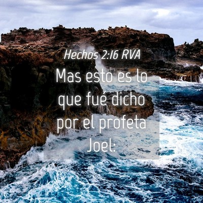 Picture 04 - Hechos 2:16 RVA - Mas esto es lo que fué dicho por el profeta - Bible Verse Picture
