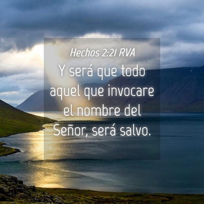 Picture 04 - Hechos 2:21 RVA - Y será que todo aquel que invocare el nombre del - Bible Verse Picture