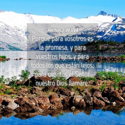 Picture 04 - Hechos 2:39 RVA - Porque para vosotros es la promesa, y para - Bible Verse Picture