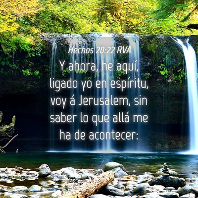 Picture 04 - Hechos 20:22 RVA - Y ahora, he aquí, ligado yo en espíritu, voy á - Bible Verse Picture