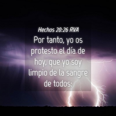 Picture 04 - Hechos 20:26 RVA - Por tanto, yo os protesto el día de hoy, que yo - Bible Verse Picture