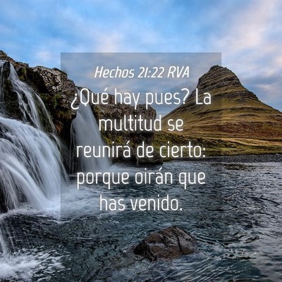 Picture 04 - Hechos 21:22 RVA - ¿Qué hay pues? La multitud se reunirá de - Bible Verse Picture