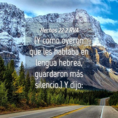 Picture 04 - Hechos 22:2 RVA - (Y como oyeron que les hablaba en lengua hebrea, - Bible Verse Picture