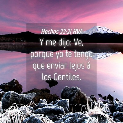 Picture 04 - Hechos 22:21 RVA - Y me dijo: Ve, porque yo te tengo que enviar - Bible Verse Picture