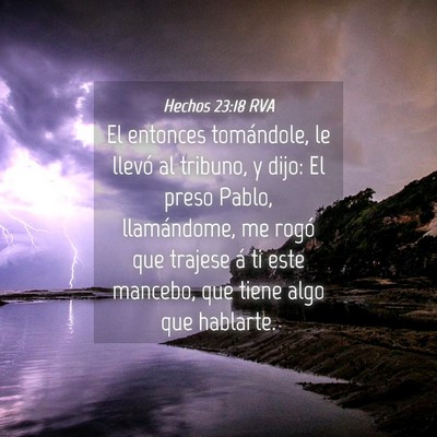 Picture 04 - Hechos 23:18 RVA - El entonces tomándole, le llevó al tribuno, y - Bible Verse Picture