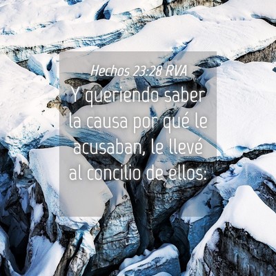 Picture 04 - Hechos 23:28 RVA - Y queriendo saber la causa por qué le acusaban, - Bible Verse Picture