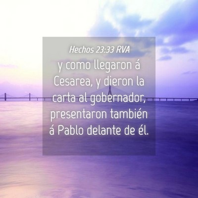Picture 04 - Hechos 23:33 RVA - y como llegaron á Cesarea, y dieron la carta al - Bible Verse Picture