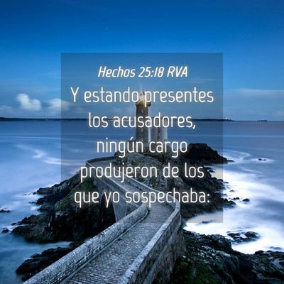 Picture 04 - Hechos 25:18 RVA - Y estando presentes los acusadores, ningún cargo - Bible Verse Picture