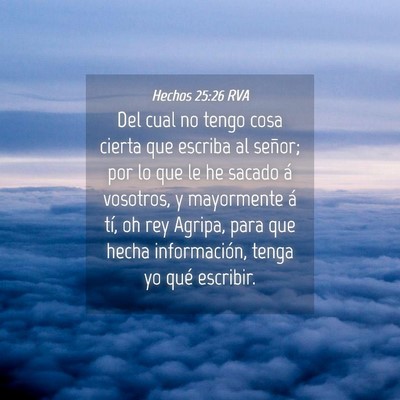 Picture 04 - Hechos 25:26 RVA - Del cual no tengo cosa cierta que escriba al - Bible Verse Picture