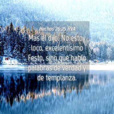 Picture 04 - Hechos 26:25 RVA - Mas él dijo: No estoy loco, excelentísimo - Bible Verse Picture
