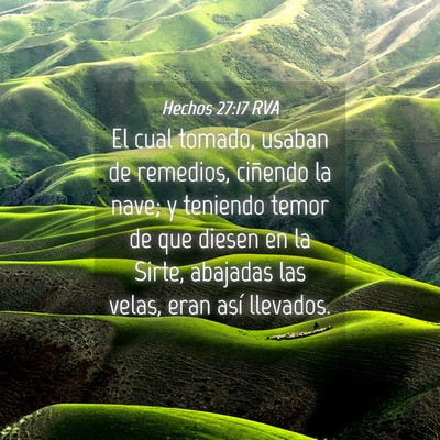 Picture 04 - Hechos 27:17 RVA - El cual tomado, usaban de remedios, ciñendo la - Bible Verse Picture