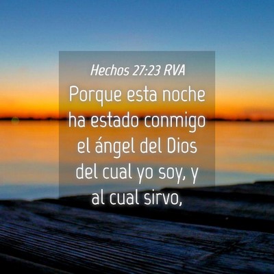 Picture 04 - Hechos 27:23 RVA - Porque esta noche ha estado conmigo el ángel del - Bible Verse Picture