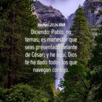 Picture 04 - Hechos 27:24 RVA - Diciendo: Pablo, no temas; es menester que seas - Bible Verse Picture