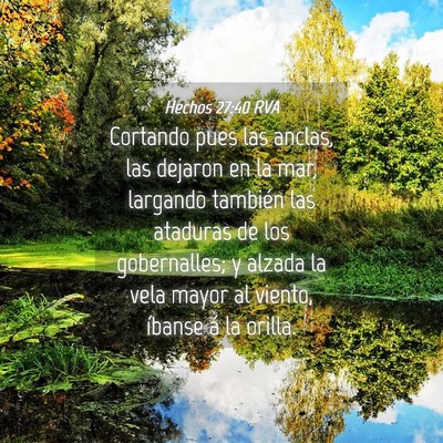Picture 04 - Hechos 27:40 RVA - Cortando pues las anclas, las dejaron en la mar, - Bible Verse Picture