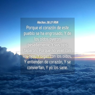 Picture 04 - Hechos 28:27 RVA - Porque el corazón de este pueblo se ha - Bible Verse Picture