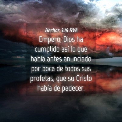 Picture 04 - Hechos 3:18 RVA - Empero, Dios ha cumplido así lo que había antes - Bible Verse Picture