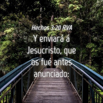 Picture 04 - Hechos 3:20 RVA - Y enviará á Jesucristo, que os fué antes - Bible Verse Picture