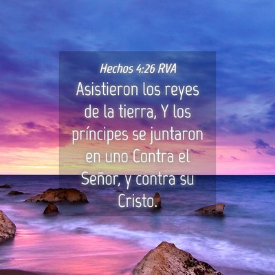 Picture 04 - Hechos 4:26 RVA - Asistieron los reyes de la tierra, Y los - Bible Verse Picture