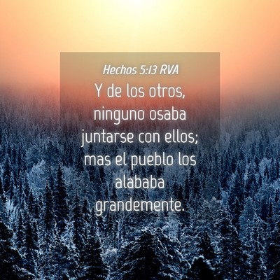 Picture 04 - Hechos 5:13 RVA - Y de los otros, ninguno osaba juntarse con ellos; - Bible Verse Picture