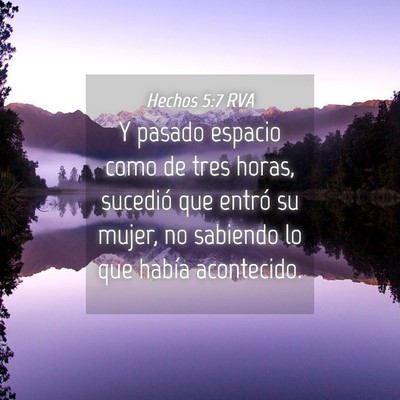Picture 04 - Hechos 5:7 RVA - Y pasado espacio como de tres horas, sucedió que - Bible Verse Picture