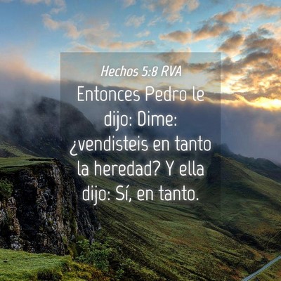 Picture 04 - Hechos 5:8 RVA - Entonces Pedro le dijo: Dime: ¿vendisteis en - Bible Verse Picture