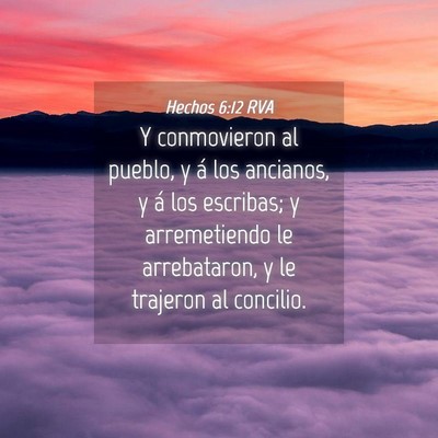 Picture 04 - Hechos 6:12 RVA - Y conmovieron al pueblo, y á los ancianos, y á - Bible Verse Picture