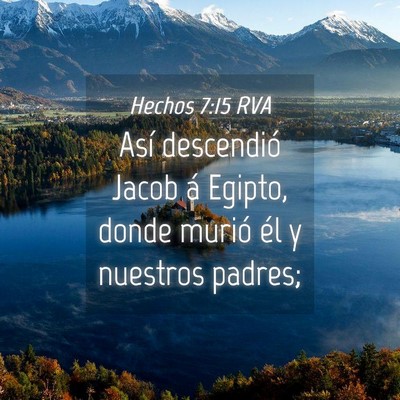 Picture 04 - Hechos 7:15 RVA - Así descendió Jacob á Egipto, donde murió él - Bible Verse Picture