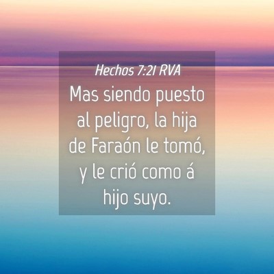 Picture 04 - Hechos 7:21 RVA - Mas siendo puesto al peligro, la hija de Faraón - Bible Verse Picture