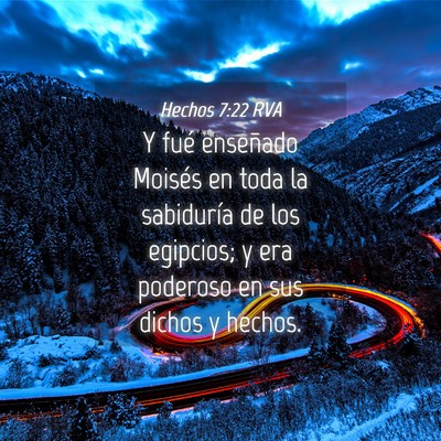 Picture 04 - Hechos 7:22 RVA - Y fué enseñado Moisés en toda la sabiduría de - Bible Verse Picture