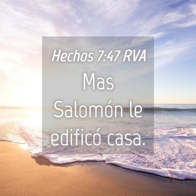 Picture 04 - Hechos 7:47 RVA - Mas Salomón le edificó - Bible Verse Picture