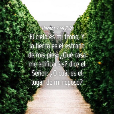 Picture 04 - Hechos 7:49 RVA - El cielo es mi trono, Y la tierra es el estrado - Bible Verse Picture