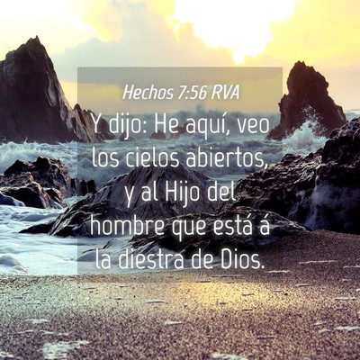 Picture 04 - Hechos 7:56 RVA - Y dijo: He aquí, veo los cielos abiertos, y al - Bible Verse Picture