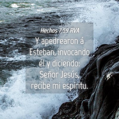 Picture 04 - Hechos 7:59 RVA - Y apedrearon á Esteban, invocando él y - Bible Verse Picture