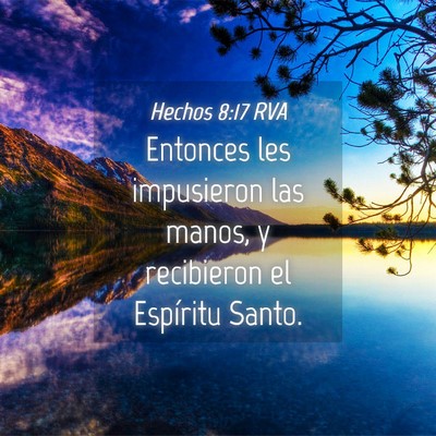 Picture 04 - Hechos 8:17 RVA - Entonces les impusieron las manos, y recibieron - Bible Verse Picture