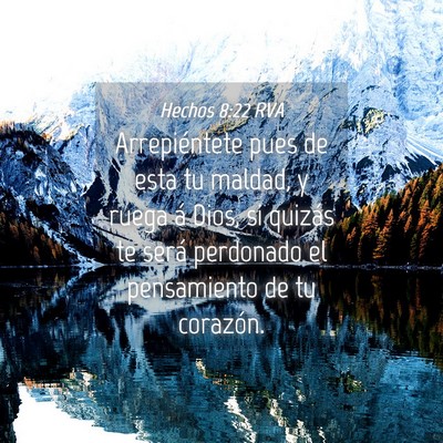 Picture 04 - Hechos 8:22 RVA - Arrepiéntete pues de esta tu maldad, y ruega á - Bible Verse Picture