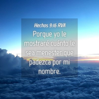 Picture 04 - Hechos 9:16 RVA - Porque yo le mostraré cuánto le sea menester - Bible Verse Picture