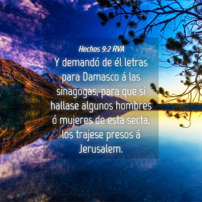Picture 04 - Hechos 9:2 RVA - Y demandó de él letras para Damasco á las - Bible Verse Picture