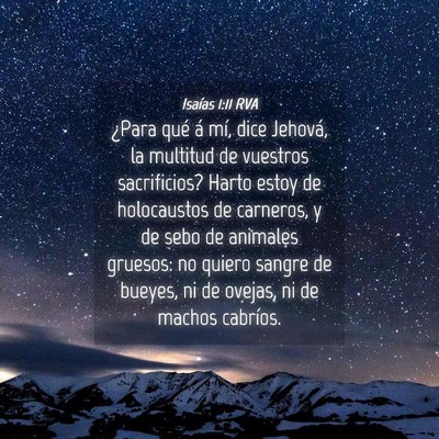 Picture 04 - Isaías 1:11 RVA - ¿Para qué á mí, dice Jehová, la multitud de - Bible Verse Picture