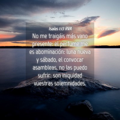 Picture 04 - Isaías 1:13 RVA - No me traigáis más vano presente: el perfume me - Bible Verse Picture
