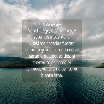 Picture 04 - Isaías 1:18 RVA - Venid luego, dirá Jehová, y estemos á cuenta: - Bible Verse Picture