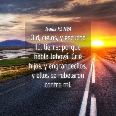 Picture 04 - Isaías 1:2 RVA - Oid, cielos, y escucha tú, tierra; porque habla - Bible Verse Picture
