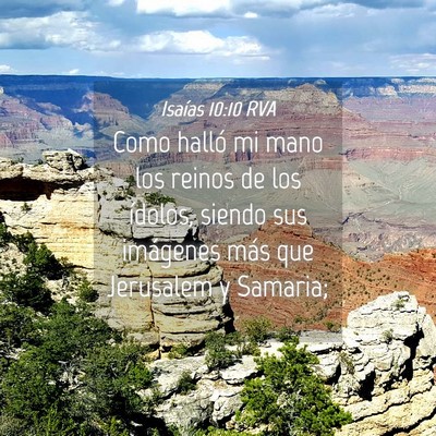 Picture 04 - Isaías 10:10 RVA - Como halló mi mano los reinos de los ídolos, - Bible Verse Picture