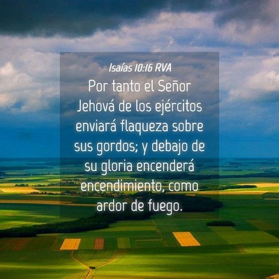 Picture 04 - Isaías 10:16 RVA - Por tanto el Señor Jehová de los ejércitos - Bible Verse Picture