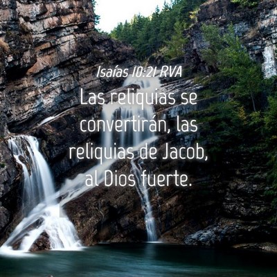 Picture 04 - Isaías 10:21 RVA - Las reliquias se convertirán, las reliquias de - Bible Verse Picture