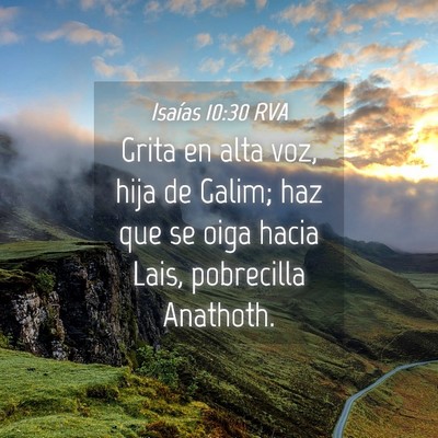 Picture 04 - Isaías 10:30 RVA - Grita en alta voz, hija de Galim; haz que se oiga - Bible Verse Picture